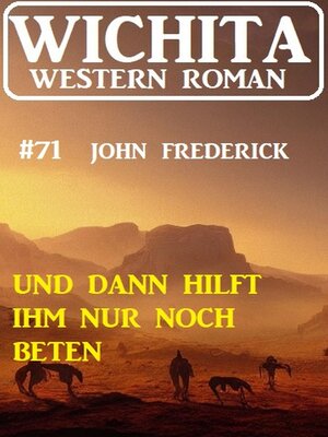 cover image of Und dann hilft ihm nur noch Beten